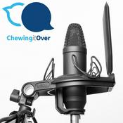 Podcast Chewing It Over