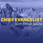 Podcast Chief Evangelist with Ethan Beute