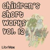 Podcast Children's Short Works, Vol. 012 by Various