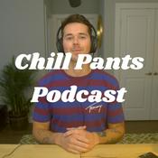 Podcast Chill Pants Podcast