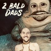 Podcast 2 Bald Dads