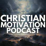 Podcast Christian Motivation Podcast