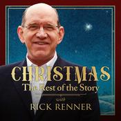 Podcast Christmas: The Rest of the Story with Rick Renner