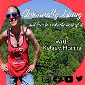 Podcast Chronically Living and how to make the most of it