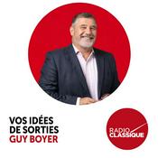 Podcast Vos idées de sorties avec Guy Boyer