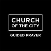 Podcast Church of the City Guided Prayer