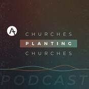 Podcast Churches Planting Churches