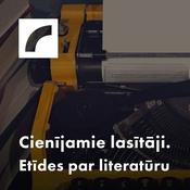 Podcast Cienījamie lasītāji. Etīdes par literatūru