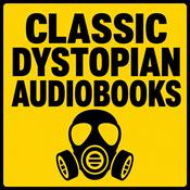 Podcast Classic Dystopian Audiobooks: Free Public Domain Apocalypse, Survival & Totalitarian Fiction