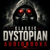Podcast Classic Dystopian Audiobooks: Free Public Domain Apocalypse, Survival & Totalitarian Fiction