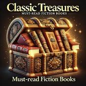 Podcast Classic Treasures - Must-Read Fiction Books