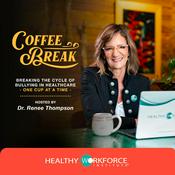 Podcast Coffee Break: Breaking the Cycle of Bullying in Healthcare, One Cup at a Time