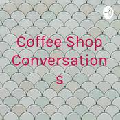 Podcast Coffee Shop Conversations