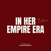 Podcast In Her Empire Era | Marketing & Business Podcast