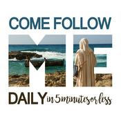 Podcast Come Follow Me Daily