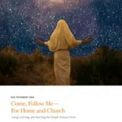 Podcast Come, Follow Me—For Home and Church: Old Testament 2026