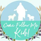 Podcast Come Follow Me Kids