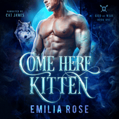 Podcast Come Here Kitten: A Steamy Greek Mythology Fantasy Romance (God of War Book 1)