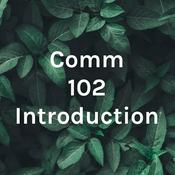 Podcast Comm 102 Introduction