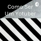 Podcast Como Ser Um Yotuber