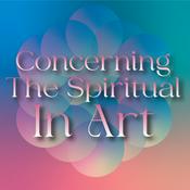 Podcast Concerning The Spiritual In Art