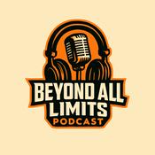 Podcast Beyond All Limits Podcast