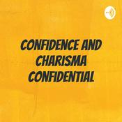 Podcast Confidence and Charisma Confidential
