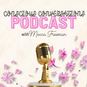 Podcast Conscious Conversations With Mecca Freeman