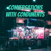Podcast Conversations with Condiments