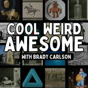 Podcast Cool Weird Awesome with Brady Carlson