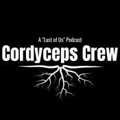 Podcast Cordyceps Crew: The Last of Us Recap Podcast