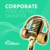 Podcast Corporate Podcasting Smarter