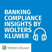 Podcast Banking Compliance Insights By Wolters Kluwer