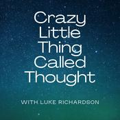 Podcast Crazy Little Thing Called Thought