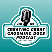 Podcast Creating Great Grooming Dogs