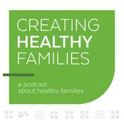 Podcast Creating Healthy Families