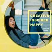 Podcast CREATIVE. INSPIRED. HAPPY with Evelyn Skye