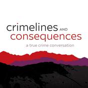 Podcast Crimelines and Consequences