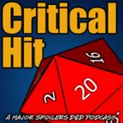 Podcast Critical Hit: A Major Spoilers Real Play RPG Podcast