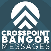 Podcast Crosspoint Bangor Messages