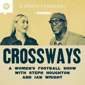 Podcast Crossways - A Women’s Football Show With Steph Houghton and Ian Wright