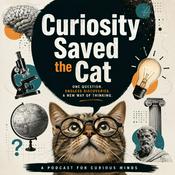 Podcast Curiosity Saved the Cat