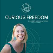 Podcast Curious Freedom with Kirsty Farrugia & friends