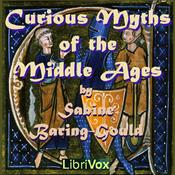 Podcast Curious Myths of the Middle Ages by Sabine Baring-Gould (1834 - 1924)