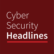 Podcast Cyber Security Headlines