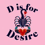 Podcast D Is For Desire