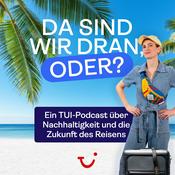Podcast TUI: Da sind wir dran, oder?