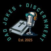 Podcast Dad Jokes and Discernment: The Podcast