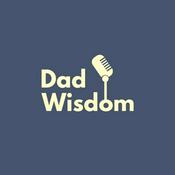 Podcast Dad Wisdom