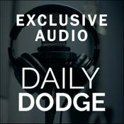 Podcast Daily Dodge Exclusive Audio